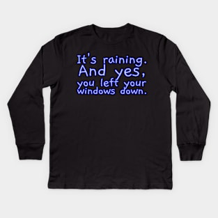 Funny rain quote. Weather quote Kids Long Sleeve T-Shirt